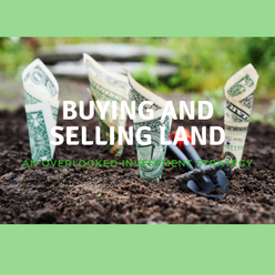 Buying and Selling Land – An Overlooked Investment Strategy