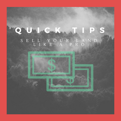 Quick Tips to Sell Your Land Like a Pro